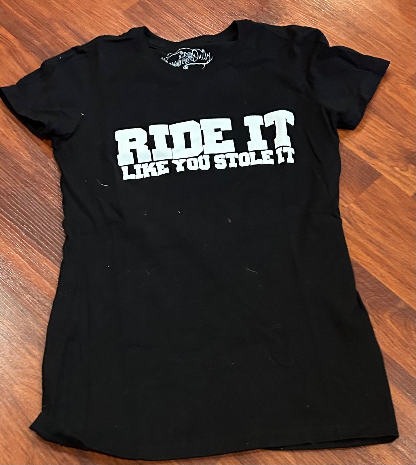 Black small shirt “ride it like you stole it”